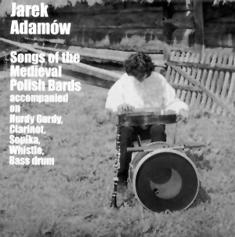 Jarek Adamw, Songs of the Medieval Polish Bards